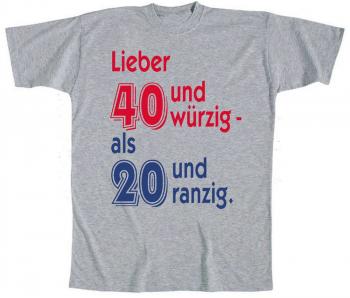 T-Shirt mit Print - Lieber 40 und würzig.... - 09480 grau - Gr. S-XXL