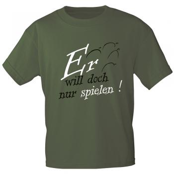 T-Shirt Er will doch nur spielen 10583 Military Green Gr. S-2XL