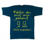 T-Shirt unisex mit Aufdruck - WILLST DU MIT MIR GEHN - 09348 - Gr. S