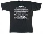 T-Shirt mit Print - Neue Mauer bauen schafft Arbeitsplätze - 09385 schwarz - Gr. S-XXL