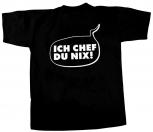 T-Shirt unisex mit Print - Ich Chef - Du nix - 09517 - Gr. S-XXL