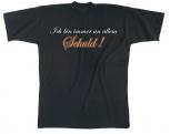 T-Shirt mit Print - Ich bin immer an allem Schuld - 09592 schwarz - Gr. S-XXL