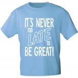 T-Shirt mit Print - it´s never to Late to be Great 12187 hellblau Gr. S-3XL