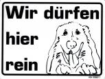 Hinweis- Schild - HUND - WIR DÜRFEN HIER REIN - Gr. 20 X 15 cm - Tiere Hund - 308217