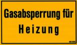 Hinweis - Schild - GASABSPERRUNG FÜR HEIZUNG - Gr. 25 X 15cm - 308396
