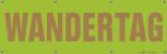 Banner Werbebanner - Wandertag - 3x1m - Spannband für Ihren Werbeauftritt / Bedruckt mit Ihrem Motiv - 309929