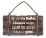Rustikales Holzschild - Willst Du Gottes... - 70334 - Gr. ca. 40 x 16 cm - Bienen Imker