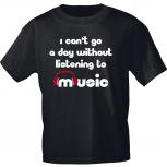 T-Shirt mit Print - i can´t go a day without listening to music - 10187 schwarz Gr. S-3XL