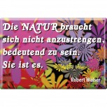 Magnet - Die Natur... - Gr. ca. 8 x 5,5 cm - 38364 - Küchenmagnet