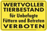 Schild - WERTVOLLER TIERBESTAND für Unbefugte Füttern und Betreten VERBOTEN - Gr. ca. 30 x 20cm - 308596