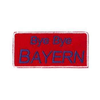 Aufnäher Patches Bye Bye Bayern Gr. ca. 7,8 x 9,3 cm 05433