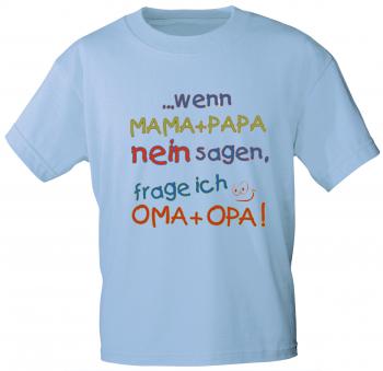Kinder T-Shirt ...wenn Mama + Papa nein sagen, frage ich Oma + Opa - 08108 hellblau Gr. 98/104