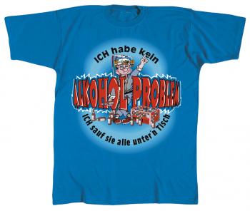 T-Shirt unisex mit Print  - Ich habe kein Alkoholproblem.... - 09342 blau - Gr. XL