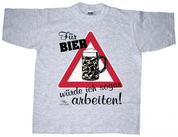 T-hirt unisex mit Print - Für Bier würde ich sogar... - 09531 hellgrau - Gr. S-XXL