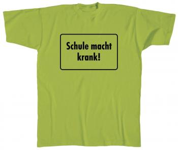 T-Shirt unisex mit Aufdruck - Schule macht krank - 09729 grün - Gr. S-XXL