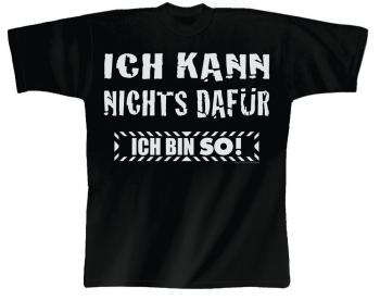 T-Shirt mit Print - Ich kann nichts dafür Ich bin So ! - 10457 schwarz - Gr. S-XXL
