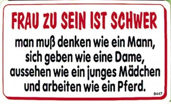 Spaßschild - Frau zu sein ist schwer.. - 25cm x 15cm - Spruch Frau - 308447