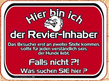 Hinweisschild - Hier bin ich der Revier-Inhaber…- 308246 - 20cm x 15cm - Wachhund