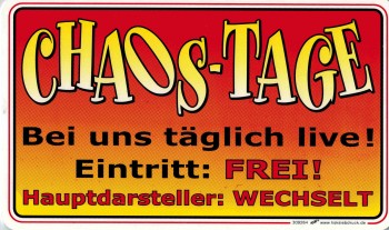 Schild mit Spruch - CHAOS-TAGE täglich live! - 309264 - 25cm x 15cm - Arbeit Büro Geschäft