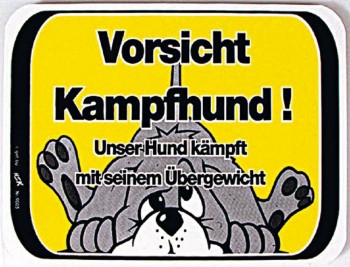 Schild Spaßschild - Vorsicht K..hund ! Unser Hund kämpft mit seinem Übergewicht - 309003 - ca. 25 x 15 cm