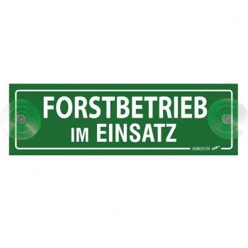 Schild mit Saugnäpfen - Forstbetrieb im Einsatz - Gr. ca. 22 x 6cm - 308037/6