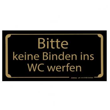 Schild - BITTE KEINE BINDEN INS WC WERFEN - Gr. 15,5 x 7,5 cm - 308062 schwarz