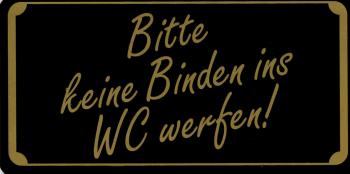 Schild - BITTE KEINE BINDEN INS WC WERFEN - Gr. 15,5 x 7,5 cm - 308062 - Toilette