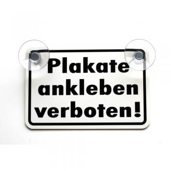 Schild mit Saugnäpfe -  Plakate ankleben verboten - 308154/1 weiß - Gr. ca. 30 x 20 cm
