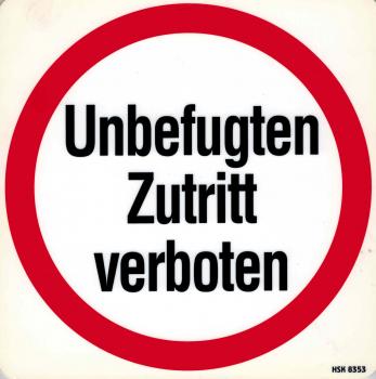 Schild - Unbefugten Zutritt verboten - Gr. 20 X 20 cm - 308353