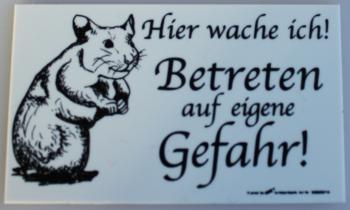 Schild Spaßschild - Hamster..Hier wache ich..- Gr. ca. 8 x 5 cm - 308520/1