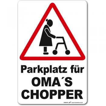 Hinweisschild - Parkschild - Parkplatz für Oma´s Chopper - Gr. ca. 200 x 300 mm - 308609/1