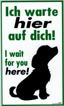 PST-Schild - Hund - Ich warte hier auf dich - 308623/1 - Gr. ca. 15cm x 25cm