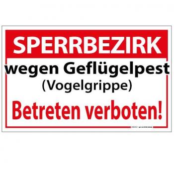 Schild - SPERRBEZIRK wegen Geflügelpest (Vogelgrippe) Betreten verboten ! - 308644-1 Gr. ca. 40 x 25 cm