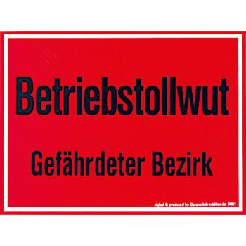 Spaßschild - Betriebstollwut - Gefährdeter Bezirk - 309021 rot - Gr. ca. 20 x 15 cm