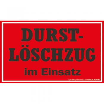 Spaßschild - Durstlöschzug im Einsatz - 309026 - Gr. ca. 20 x 15 cm