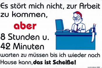 Schild - Es stört mich nicht, arbeit zu kommen ...  - Gr. 30 x 20 cm - 309227