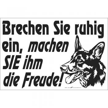 Schild - Brechen Sie ruhig ein, machen Sie ihm die Freude ! - 309624 - Gr. ca. 30 x 20 cm