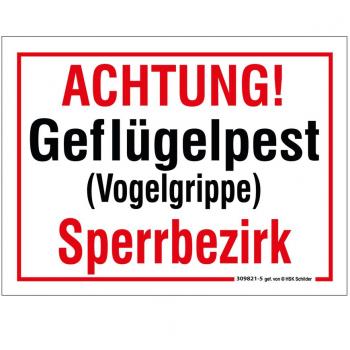 Schild Hinweisschild - Achtung Geflügelpest Vogelgrippe Sperrbezirk - 309821/5 - Gr. 40 x 30 cm