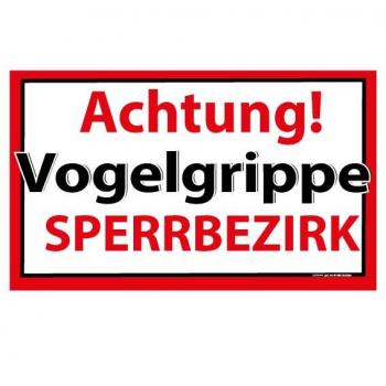 Schild - ACHTUNG ! Vogelgrippe SPERRBEZIRK - 309844 Gr. ca. 50 x 30 cm