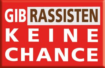 Magnet - Gib Rassisten keine Chance - Gr. ca. 8 x 5,5 cm - 36614