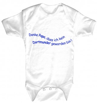 Babystrampler mit Print – Danke Papa, dass ich kein Dortmunder geworden bin – 08495 weiß - 6-18 Monate