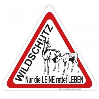 Hinweisschild Schild - WILDSCHUTZ Nur die Leine rettet Leben - Gr. ca. 19,5 cm  x 17,5 cm - 308587