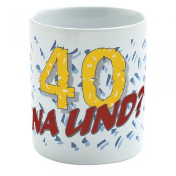 Tasse mit Print 40 Na und? 57230 weiss