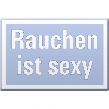 Magnet - Rauchen ist sexy - Gr. ca. 8 x 5,5 cm  - 38458 hellblau
