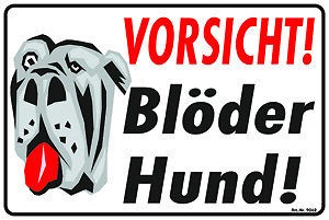 Schmunzelschild - VORSICHT! Blöder Hund! - 309062 - Gr. 30 x 20 cm - Tiere Hund Spaßschild