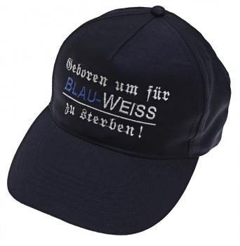 Baseballcap mit Einstickung - Geboren um für BLAU WEISS zu sterben - 68815 schwarz