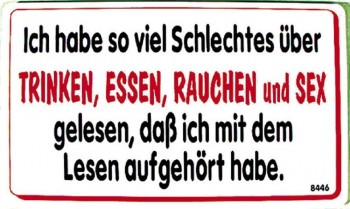 Spaßschild -Trinken, Essen.. Sex gelesen... - Gr. 25 x 15 cm - 308446