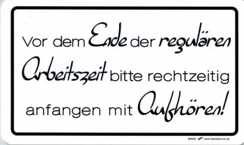 Spaß-Schild - ENDE DER REGULÜREN ARBEITSZEIT - 309291 - 25cm x 15cm - Arbeit Beruf Job