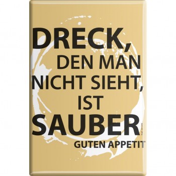 Küchenmagnet - Dreck, den man nicht sieht... - Gr. ca. 8 x 5,5 cm - 38815 - Magnet Kühlschrankmagnet