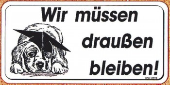 Hinweisschild -  Wir müssen draußen bleiben - 308209 - 19cm x 9cm - Tiere Hund